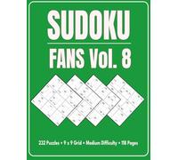 Sudoku Fans Vol. 8: 232 Puzzles • 9 x 9 Grid • Medium Difficulty • 118 Pages