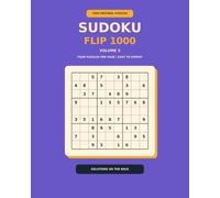 Sudoku Flip 1000 PUZZLE: Volume 3: 1,000 New Puzzles from Easy to Expert with Four Per Page and Solutions on the Back