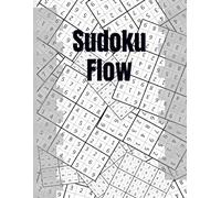 Sudoku Flow: 250 Easy Puzzles: Gentle Challenges to Calm Your Mind and Boost Focus