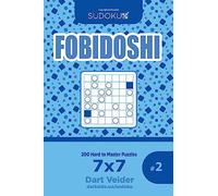 Sudoku Fobidoshi - 200 Hard to Master Puzzles 7x7 (Volume 2)