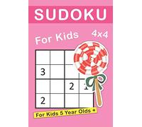 Sudoku For 5 Year Olds: 4x4 Sudoku Puzzles For Beginners, Elementary School Good Logic Challenge (Sudoku Books for Kids)