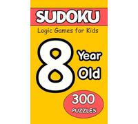 Sudoku for 8-Year-Olds: Beginner-Friendly Brain Games and Number Challenges