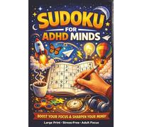 Sudoku for ADHD Minds: Sudoku Puzzles for ADHD| Boost Your Focus and Sharpen Your Mind | 6x9 inches, 110 Pages | 50+ Puzzles | Solutions Included