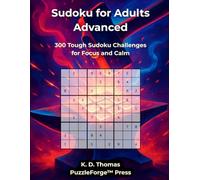 Sudoku for Adults Advanced: 300 Tough Sudoku Challenges for Focus and Calm (sudoku for advanced)