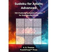Sudoku for Adults Advanced - Vol. 1: 100 Challenging Sudoku Puzzles for Experienced Minds (PuzzleForge™ Medium Sudoku Forge Series - Balanced Challenge Brain Training)