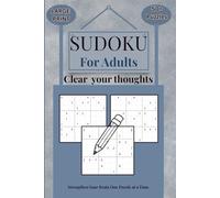 SUDOKU for Adults ,Clear your thoughts: Strengthen Your Brain One Puzzle at a Time