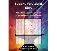 Sudoku for Adults Easy: 100 relaxing puzzles for calm moments and mindful focus (Sudoku for Beginners)