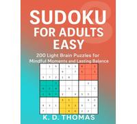 Sudoku for Adults Easy: 200 Light Brain Puzzles for Mindful Moments and Lasting Balance (Sudoku for Beginners)