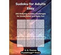 Sudoku for Adults Easy: 200 Relaxing Sudoku Challenges for Stress Relief and Daily Fun (PuzzleForge™ Easy Sudoku Forge Series - Relaxing Brain Training Puzzles)
