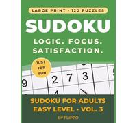 Sudoku for Adults - Easy Level Vol. 3: 120 Light and Enjoyable Puzzles for Daily Relaxation (Sudoku For Adults Large Print)