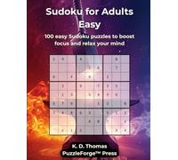 Sudoku for Adults Easy - Vol. 3: 100 easy Sudoku puzzles to boost focus and relax your mind (Sudoku for Beginners)