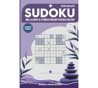 Sudoku for Adults - Relaxing & Stress Relief Puzzle Book: Easy to Medium Sudoku Puzzles to Calm the Mind, Improve Focus and Concentration | 50+ Logic Number Puzzles with Solutions