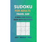 Sudoku for Adults Travel Size: A Small Size Puzzle Book with Solutions