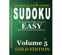 Sudoku for Adults: VOLUME 5, Easy, Large Puzzle Grid, Sudoku for Adults, Teens, Seniors. Brain Games. The Ultimate Mental Challenge. Perfect gift idea.