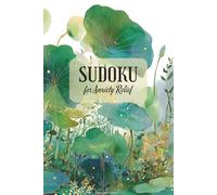 Sudoku for Anxiety Puzzle Book: Sudoku Puzzles for Anxiety | Help Calm the Mind, Relax, and Focus | 6X9 Inches, 116 pages | 50+ Puzzles | Solutions Included