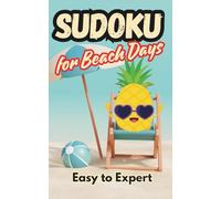Sudoku for Beach Lovers - The Perfect Puzzle Gift for Holidays and Summer Fun: 200 Brain-Boosting Sudoku Challenges | Large Print, Pocket Size | ... (Sudoku Your Way - Solve in Your Style)
