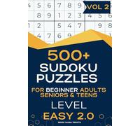 Sudoku for Beginners Easy Level 2.0: 500+ Sudoku Puzzle tPerfect For Beginner Adults Seniors & Teens Book 2