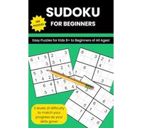 Sudoku for Beginners: Easy Puzzles for Kids 8+ to Beginners of All Ages!
