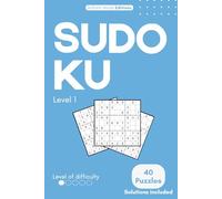 Sudoku for Beginners - Level 1: Easy and Fun Puzzles for Adults • Large Print • Stress-Free Logic Games (The Complete Sudoku Levels Series)