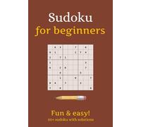 Sudoku for beginners: Sudoku for beginners | Fun & easy! | 50+ sudoku with solutions | 6x9 inches, 110 pages | paper cover