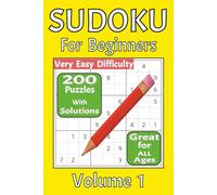 Sudoku For Beginners - Volume 1: 200 Very Easy Puzzles With Solutions