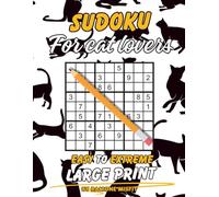 Sudoku for Cat Lovers: 300 Puzzles & Solutions from Easy to Extreme for Adults (Animal Lovers Collection)