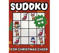 Sudoku for Christmas Cheer: 240 Picture Puzzles for Kids Ages 4-8 | Easy, Medium, and Hard 4x4 Puzzles | Instructions on How to Play and Full Solutions (Sudoku Fun with Pictures)