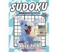 Sudoku for Dog Lovers: 300 Puzzles & Solutions from Easy to Extreme for Adults (Animal Lovers Collection)