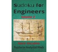 Sudoku for Engineers Volume 2: Hard Version | Puzzles With Advanced Difficulty | 6x9 Inches, 110 Pages | 50+ Puzzles | Solutions Included