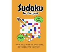 Sudoku for Everyone: 200 Puzzles 9x9 with increasing difficultly and Solutions