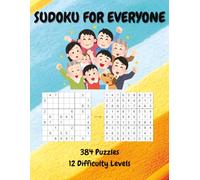 Sudoku For Everyone: 384 Puzzles 12 Difficulty Levels