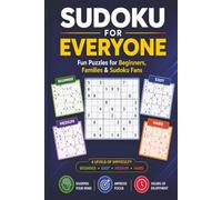 Sudoku For Everyone: Fun Puzzles For Beginners, Families & Sudoku Fans