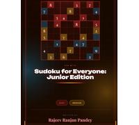 Sudoku for Everyone: Junior Edition, 100 Fun Puzzles for Kids and Beginners with Solutions: Kid-Friendly Sudoku with Bold Grids, Easy to Learn, Ages 8 and Up