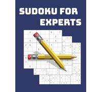 Sudoku for Experts: Sudoku Puzzles for Seasoned Puzzle Solvers | 8.5x11 Inches, 302 Pages | 240 Puzzles Across 9x9, 12x12 and 16x16 Grids. Best Form of Entertainment During Vacations and Free Times