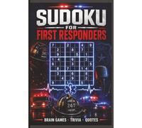 Sudoku for First Responders: Brain Games, Trivia & Inspirational Quotes for EMTs, Firefighters, Paramedics, Police Officers & Emergency Heroes (Working Minds Puzzle Series)
