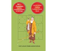 Sudoku For Fishermen: Fishermen and anglers of all levels Puzzle lovers looking for something different Gifts for dads, grandads, and outdoor ... 50+ Puzzles+ Crossword Question on each page