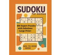 Sudoku for Genius: 100 Expert-Level Sudoku Puzzles to Sharpen Your Memory, Focus, and Logic | Large Print Brain Games for Adults and Seniors