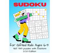 Sudoku for Gifted Kids Ages 6-9: 365 9x9 puzzles with Solutions 2023 Edition