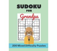 Sudoku For Grandpa - 200 Mixed Difficulty Puzzles: Sudoku Puzzle Book for Grandpa Elderly Seniors 8.5 x 11 inch size.