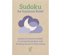 SUDOKU For Insomnia Relief: Sudoku Puzzle for Insomnia Relief | Help Settle the Mind Before Bed For Better Sleep | 6x9 Inches, 120 Pages | 60 Puzzles | Solutions Included