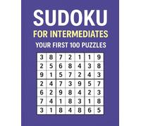 Sudoku for Intermediates: Your next 100 Puzzles