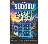 Sudoku for Jasper National Park Lovers: Brain-Boosting Sudoku Puzzles, Canadian Rockies Trivia, Inspirational Wilderness Quotes & Relaxing ... & Travel Lovers (Adventure Puzzle Books)
