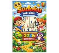 Sudoku for Kids 2026 - Easy Level: Fun, Colorful Puzzles to Build Confidence, Focus, and Problem-Solving Skills for Ages 5-18