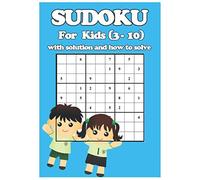sudoku for kids (3-10) with solutions: how to play sudoku , brain games , brain puzzles , relaxing games , logic puzzle, sudoku easy to hard , kids sudoku