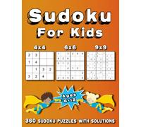 Sudoku For Kids: 360 Sudoku Puzzles for Kids | Ages 6-12 | 4x4, 6x6, 9x9 |with Solutions | Easy to Hard
