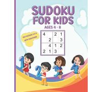 Sudoku for Kids 4 - 8: Easy 4 x 4 Sudoku Puzzles Book For Toddlers And Beginners With Solutions Ages 4-8