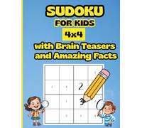 SUDOKU FOR KIDS 4x4: 100+ Easy Sudoku Puzzles with Fun Brain Teasers and Amazing Facts for Kids 5-8