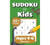 Sudoku for Kids Ages 4-6 Dinosaurs: 50+ Easy 4x4 Sudoku Puzzles for Beginners | Fun Challenge Levels with Increasing Difficulty | Puzzle Solutions ... Gift for Kids (Sudoku for Kids: 4x4 Puzzles)