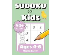 Sudoku for Kids Ages 4-6 Easter Workbook: Subtitle: 50+ Easy 4x4 Sudoku Puzzles for Beginners with Increasing Difficulty | Fun Challenge Levels and ... Easter Gift (Sudoku for Kids: 4x4 Puzzles)