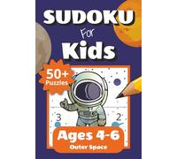Sudoku for Kids Ages 4-6 Outer Space: 50+ Easy 4x4 Sudoku Puzzles for Beginners with Increasing Difficulty | Fun Challenge Levels and Solutions ... Gift for Kids (Sudoku for Kids: 4x4 Puzzles)